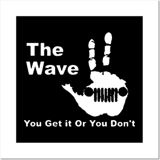 The  Wave - You Get it Or You Don't T Posters and Art